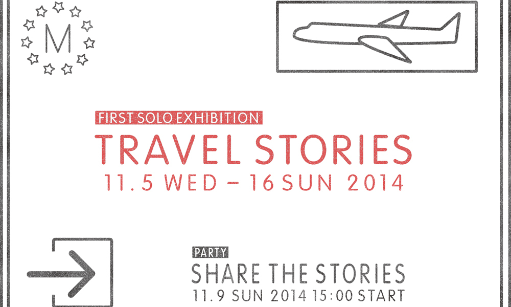 TRAVEL STORIES | FIRST SOLO EXHIBITION